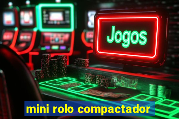 mini rolo compactador